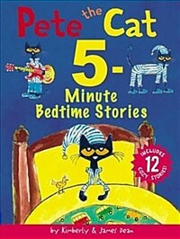 Pete the Cat: 5-Minute Bedtime Stories: Includes 12 Cozy Stories! (Hardcover)