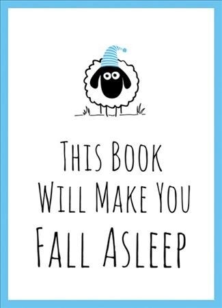 This Book Will Make You Fall Asleep : Tips, Quotes, Puzzles and Sheep-Counting to Help You Snooze (Hardcover)