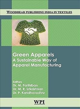 Green Apparels: A Sustainable Way of Apparel Manufacturing (Hardcover)