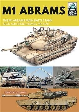 M1 Abrams : The USs Main Battle Tank in American and Foreign Service, 1981-2018 (Paperback)