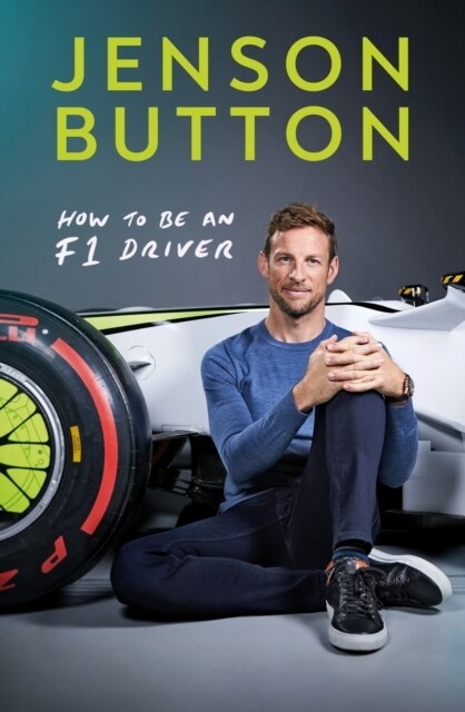 How To Be An F1 Driver : My Guide To Life In The Fast Lane (Hardcover)