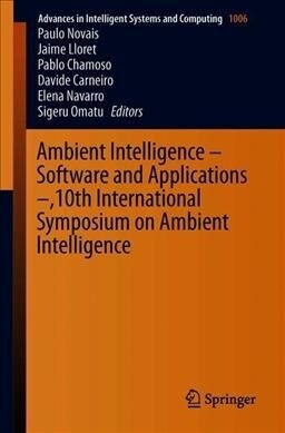 Ambient Intelligence - Software and Applications -,10th International Symposium on Ambient Intelligence (Paperback)