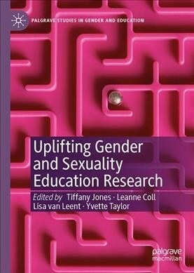 Uplifting Gender and Sexuality Education Research (Hardcover)