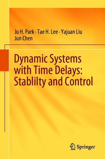 Dynamic Systems with Time Delays: Stability and Control (Hardcover, 2019)