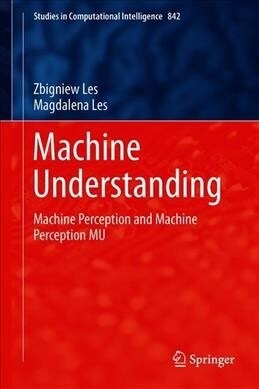 Machine Understanding: Machine Perception and Machine Perception Mu (Hardcover, 2020)
