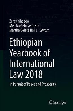 Ethiopian Yearbook of International Law 2018: In Pursuit of Peace and Prosperity (Hardcover, 2019)