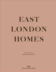 East London Homes : Creative Interiors From Londons East End (Hardcover)