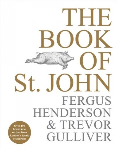 The Book of St John : Over 100 brand new recipes from London’s iconic restaurant (Hardcover)