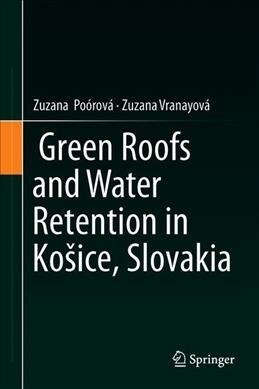 Green Roofs and Water Retention in Kosice, Slovakia (Hardcover, 2020)