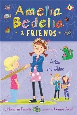 Amelia Bedelia & Friends: Amelia Bedelia & Friends Arise and Shine (Paperback)