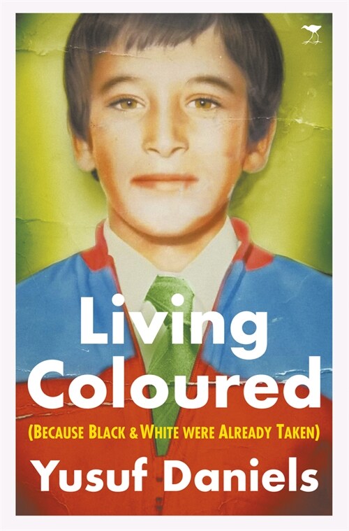Living Coloured: (because Black and White Were Already Taken) (Paperback)