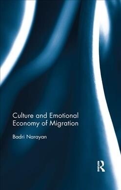 Culture and Emotional Economy of Migration (Paperback)