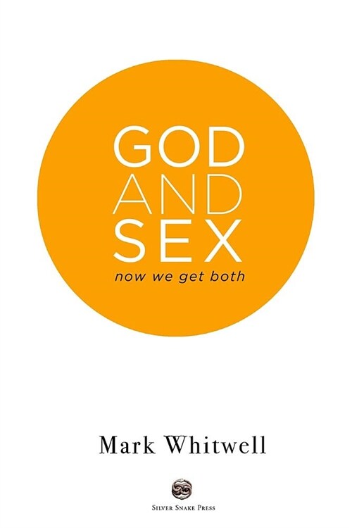 God and Sex: Now We Get Both (Paperback)