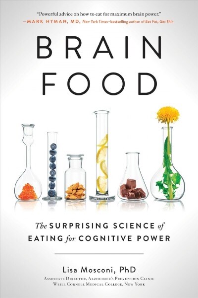 Brain Food: The Surprising Science of Eating for Cognitive Power (Paperback)