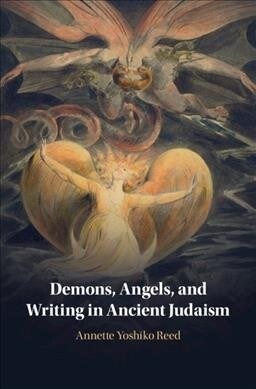 Demons, Angels, and Writing in Ancient Judaism (Hardcover)