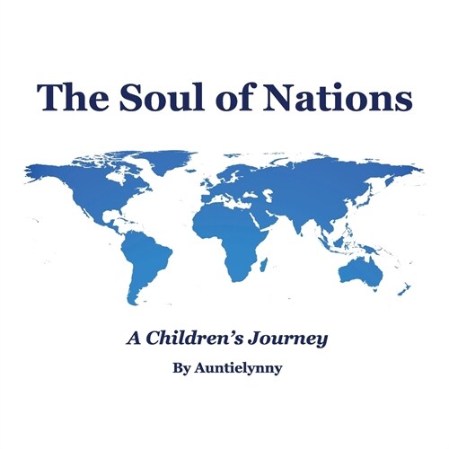 The Soul of Nations: A Childrens Journey (Paperback)