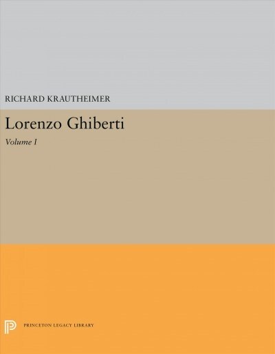 Lorenzo Ghiberti: Volume I (Paperback)