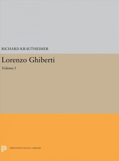 Lorenzo Ghiberti: Volume I (Hardcover)