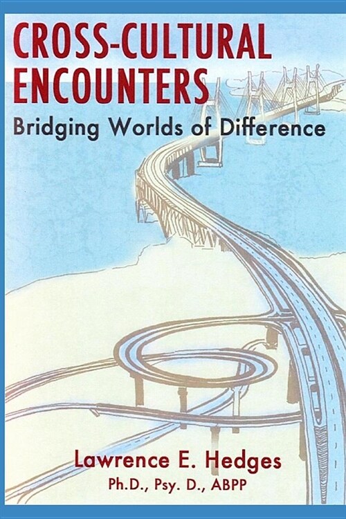 Cross-Cultural Encounters: Bridging Worlds of Difference (Paperback)