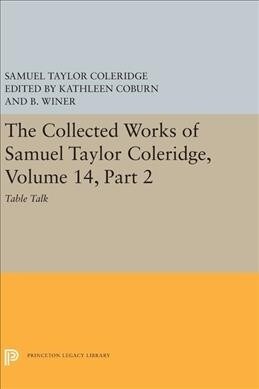 The Collected Works of Samuel Taylor Coleridge, Volume 14: Table Talk, Part II (Hardcover)