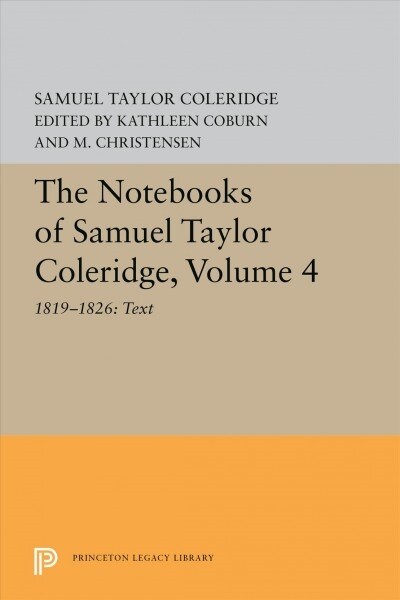 The Notebooks of Samuel Taylor Coleridge, Volume 4: 1819-1826: Text (Hardcover)