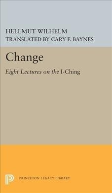 Change: Eight Lectures on the I Ching (Hardcover)