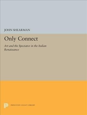 Only Connect: Art and the Spectator in the Italian Renaissance (Hardcover)