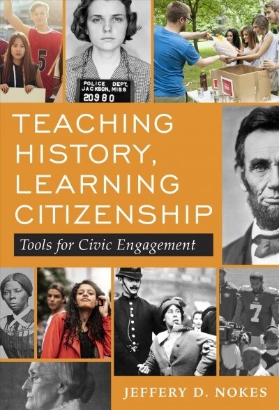 Teaching History, Learning Citizenship: Tools for Civic Engagement (Hardcover)