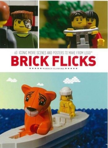 Brick Flicks : 60 Iconic Movie Scenes and Posters to Make from LEGO