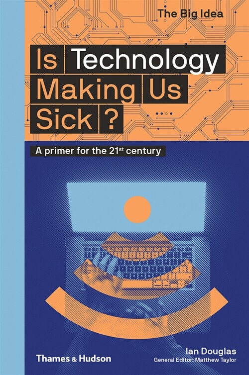 Is Technology Making Us Sick? : A primer for the 21st century (Paperback)