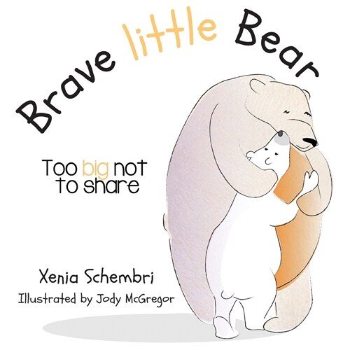 Brave Little Bear: Too Big Not To Share (Paperback)