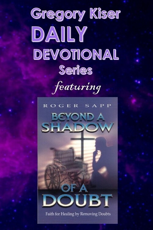 Gregory Kiser Daily Devotional Series: Beyond a Shadow of a Doubt (Paperback)