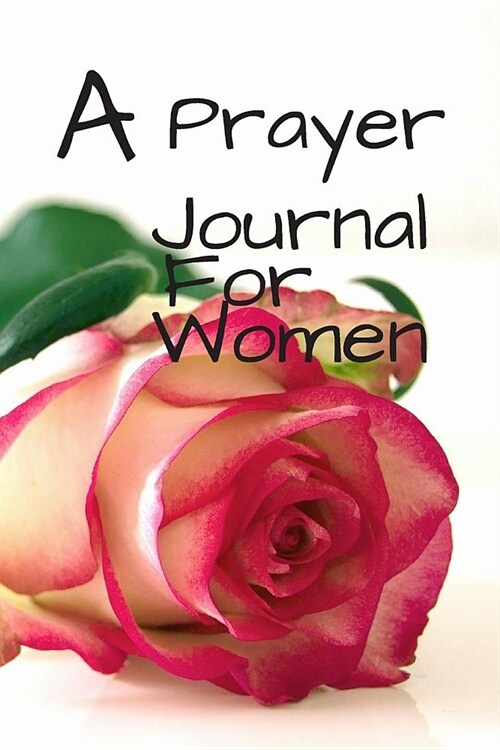 A Prayer Journal For Women: 50 Prayer Prompts (Paperback)