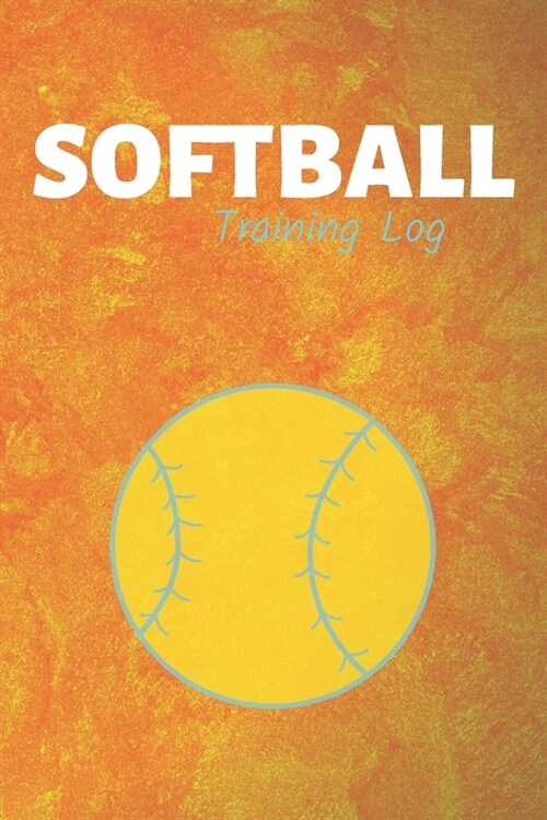 Softball Training Log: Softball Journal & Baseball Sport Coaching Notebook Motivation Quotes - Training Practice Diary To Write In (110 Lined (Paperback)