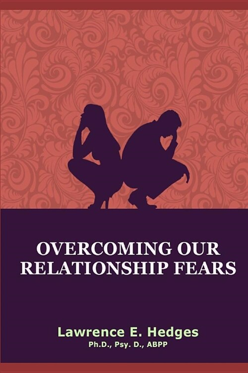 Overcoming Our Relationship Fears (Paperback)