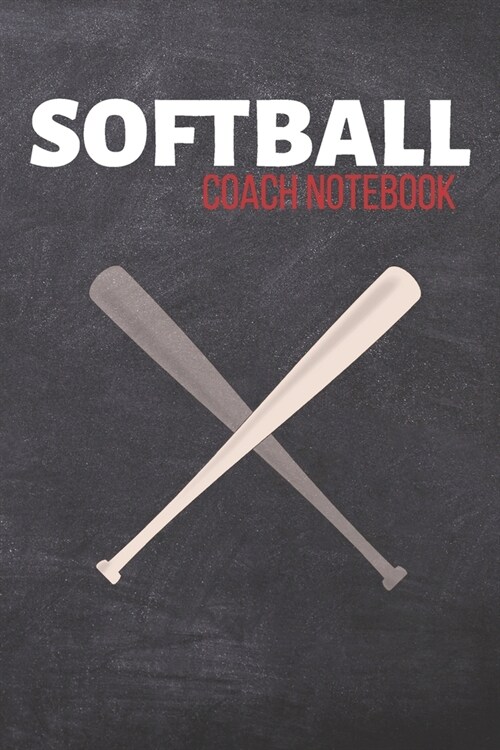 Softball Coach Notebook: Softball Journal & Baseball Sport Coaching Notebook Motivation Quotes - Training Practice Diary To Write In (110 Lined (Paperback)