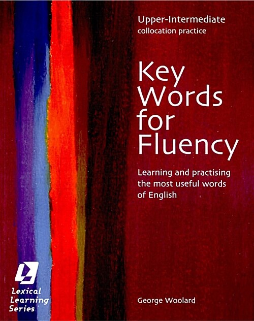 Key Words for Fluency, Upper Intermediate Collocation Practice: Learning and Practising the Most Useful Words of English (Paperback)
