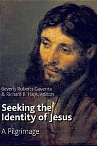 Seeking the Identity of Jesus: A Pilgrimage (Paperback)