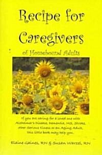 Recipe For Caregivers (Paperback, 1st)