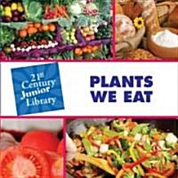 Plants We Eat (Library Binding)