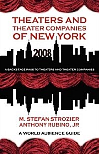 Theaters and Theater Companies of New York 2008 (Paperback)