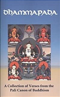 Dhammapada: A Collection of Verses from the Pali Canon of Buddhism (Paperback)
