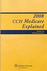 CCH Medicare Explained 2008 (Paperback)