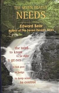 The Seven Deadly Needs (Paperback)