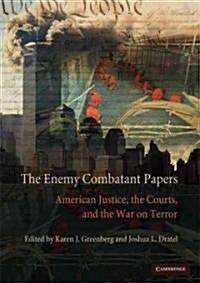 The Enemy Combatant Papers : American Justice, the Courts, and the War on Terror (Hardcover)