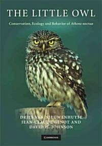 The Little Owl : Conservation, Ecology and Behavior of Athene Noctua (Hardcover)