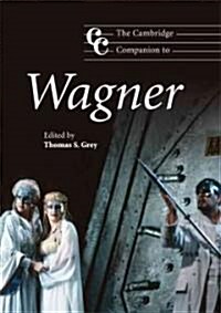 The Cambridge Companion to Wagner (Paperback)