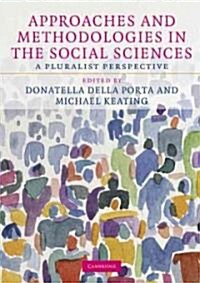 Approaches and Methodologies in the Social Sciences : A Pluralist Perspective (Paperback)