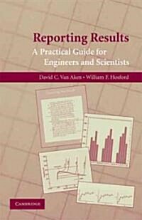 Reporting Results : A Practical Guide for Engineers and Scientists (Paperback)