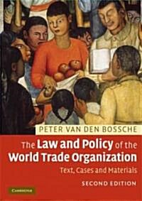 The Law and Policy of the World Trade Organization : Text, Cases and Materials (Paperback, 2 Rev ed)